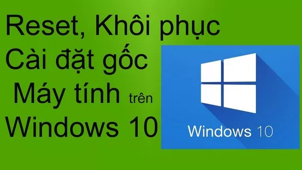 Hướng dẫn khôi phục cài đặt gốc cho Windows 10 khi quên mật khẩu